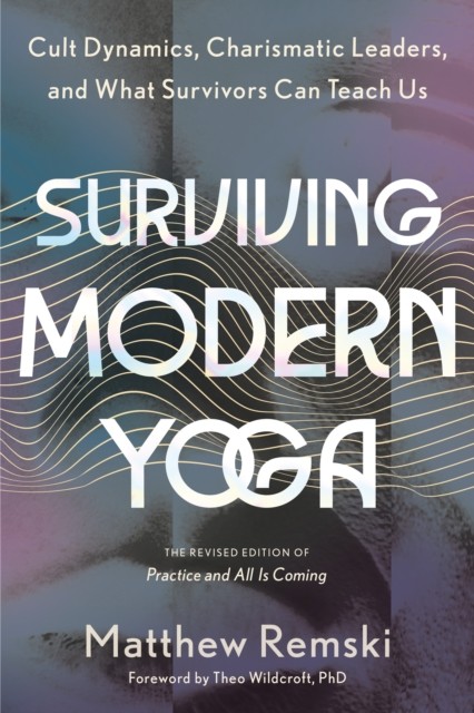 Surviving Modern Yoga by Matthew Remski (Paperback Book)