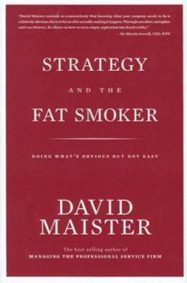 Strategy and the Fat Smoker; Doing What's Obvious But Not Easy - GOOD