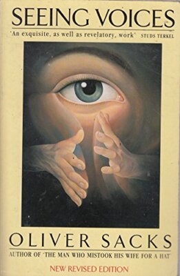 Seeing Voices : a journey into the world of The Deaf By Oliver  