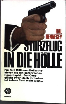 Sturzflug in die Hölle Shocker Band 76 Hennesey, Hal: