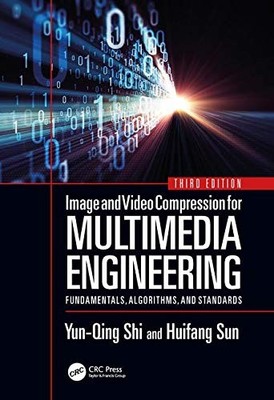 IMAGE AND VIDEO COMPRESSION FOR MULTIMEDIA ENGINEERING: By Yun-qing Shi NEW