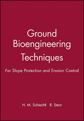 Ground Bioengineering Techniques: For Slope Protection and Erosion Control by S