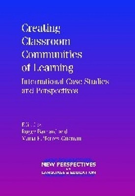Creating Classroom Communities of Learning: International Case Studies and Persp