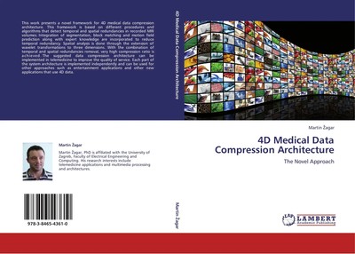 4D Medical Data Compression Architecture The Novel Approach Martin ¿Agar Buch