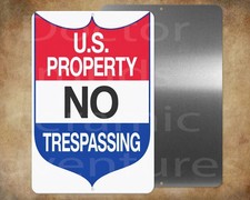US PROPERTY NO TRESPASSING 8 x 12" metal sign MADE IN USA