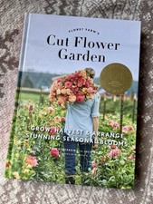 Floret Farms Cut Flower Garden Erin Benzakein Julie Chai Hardcover Gardening