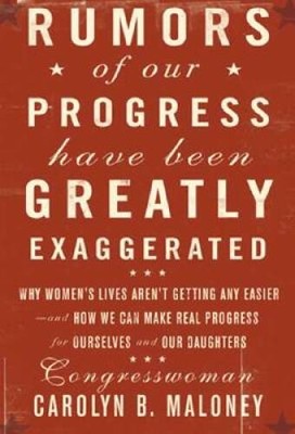 Rumors of Our Progress Have Been Greatly Exaggerated: Why Women's Lives A - GOOD