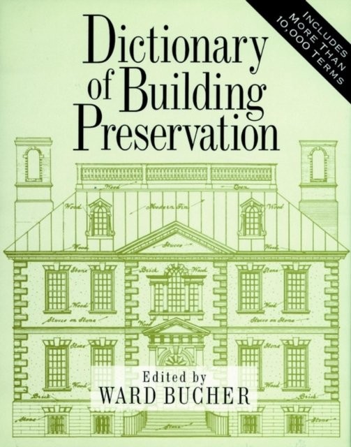 Dictionary of Building Preservation Bucher Paperback John Wiley & Sons