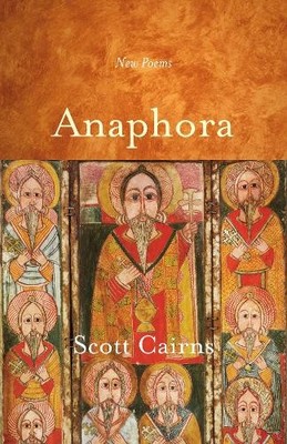 Scott Cairns Anaphora (Taschenbuch) Paraclete Poetry