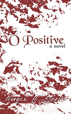 O Positive Morgan M. Steele Amazon Digital Services LLC - KDP