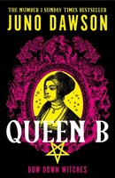 Queen B, Juno Dawson