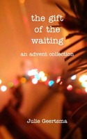 Julie Geertsma | The Gift Of The Waiting | Taschenbuch | Englisch (2016) | Blurb