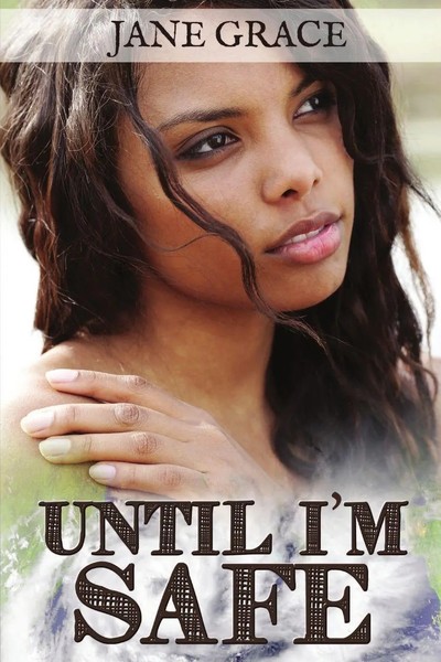 Jane Grace | Until I'm Safe | Taschenbuch | Englisch (2015) | EAN 9781680460865-image