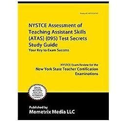 NYSTCE Assessment of Teaching Assistant Skills (ATAS) (095) Test Secrets Study Guide : NYSTCE ...