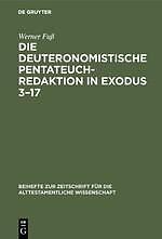 Die Deuteronomistische Pentateuchredaktion In Exodus 3¿17 | Buch |