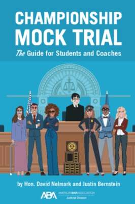 Championship Mock Trial: The Guide for Students and Coaches by David David: Used