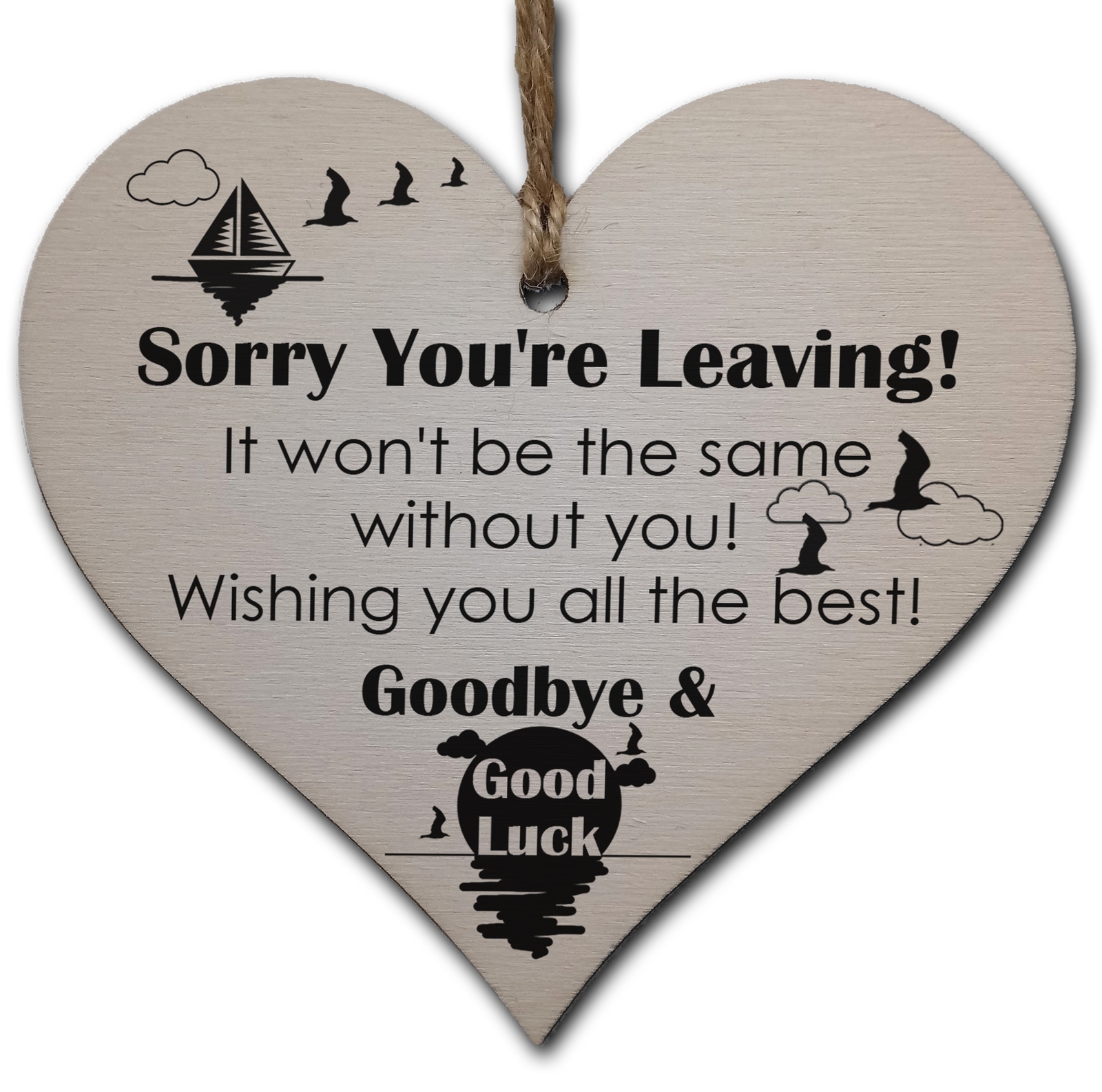 Handmade Wooden Hanging Heart Plaque Gift to Say Sorry You're Leaving You'll be