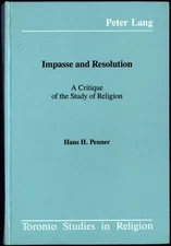 IMPASSE AND RESOLUTION: A Critique of the Study of Religion HANS PENNER (Signed)