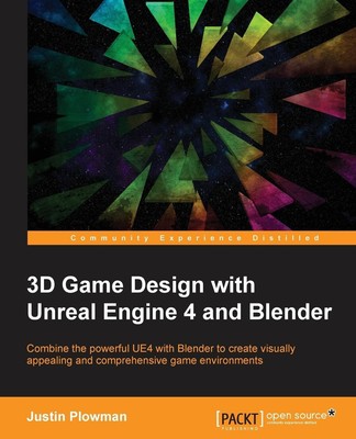 3D Game Design with Unreal Engine 4 and Blender | Jessica Plowman | Taschenbuch