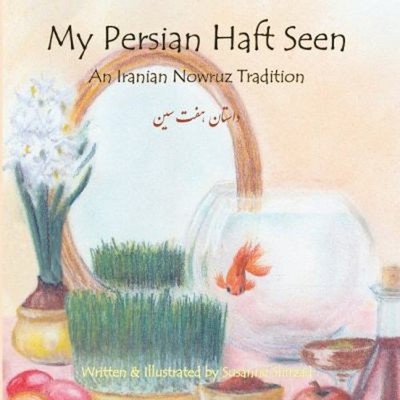 My Persian Haft Seen : An Iranian Nowruz Tradition Paperback Susa