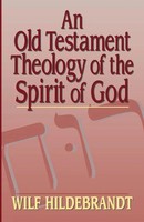 Wilf Hildebrandt | An Old Testament Theology Of The Spirit Of God | Taschenbuch
