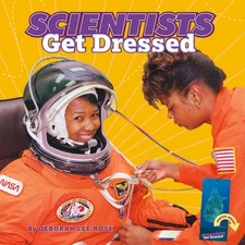 Scientists Get Dressed by Rose, Deborah Lee, Very Good Book