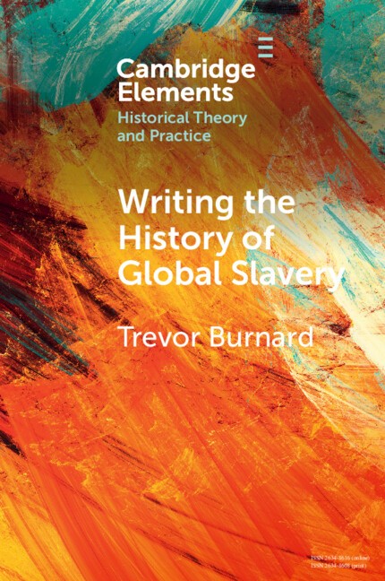 Writing the History of Global Slavery Burnard Paperback 9781009406277