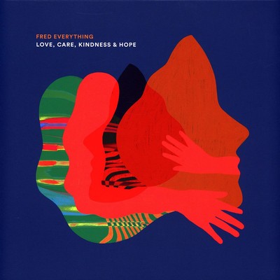Fred Everything - Love, Care, Kindness & Hope (Vinyl LP - 2024 - UK - Original)