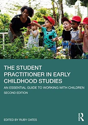 The Student Practitioner in Early Childhood Studies: An Essent .