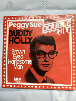 SINGLE  ORIGINAL DOUBLE HIT BUDDY HOLLY  PEGGY SUE  BROWN EYED HANDSOME MAN