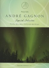 Piano Solo Andre Gagnon Special Selection Piano Solo Sheet Music Score Japan