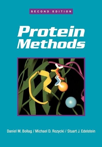 Protein Methods by Daniel M. Bollag, Michael D. Rozycki, Stua... - 9780471118374