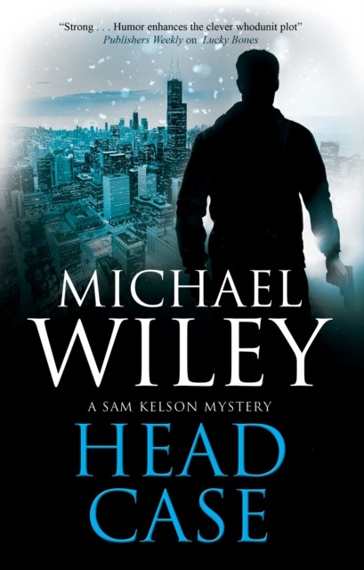Head Case 3 A Sam Kelson mystery 3 by Michael Wiley HARDBACK 9780727889836