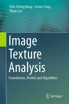 Image Texture Analysis | Foundations, Models and Algorithms | Hung (u. a.) | xii