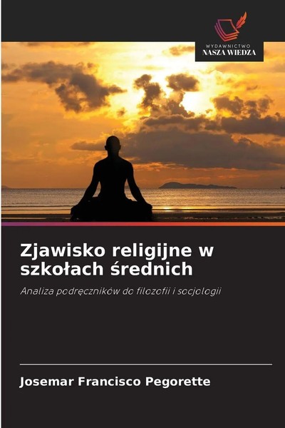 Josemar Francisco Pegorette | Zjawisko Religijne W Szko¿Ach ¿Rednich | Buch-image