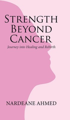 Nardeane Ahmed | Strength Beyond Cancer | Buch | Englisch (2022) | Gebunden