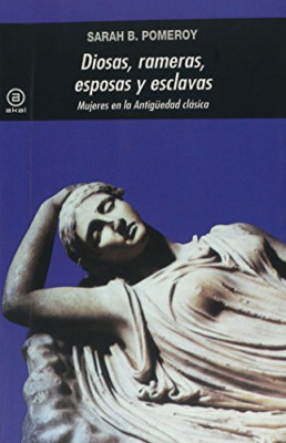 Diosas, rameras, esposas y esclavas : mujeres en la ant - Paperback NEW Pomeroy,