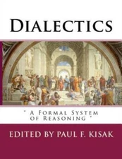 Dialectics:  A Formal System Of Reasoning