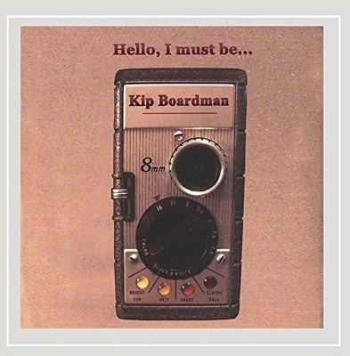 Kip Boardman - Hello I Must Be CD ** Free Shipping**