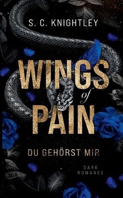 Wings of Pain: Du geh?rst mir - Ein Dark-Romance-Roman by S.C. Knightley (German