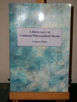 A Dictionary of Common Philosophical Terms Hardcover Gregory E. P