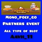Mono_Poly_Go Type Of Full Carry Slot :- THANKSGIVING Partners Event :-Full Carry