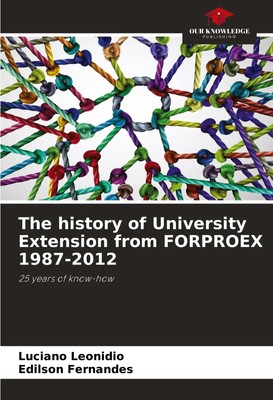 Luciano Leonidio (u. a.) | The history of University Extension from FORPROEX...