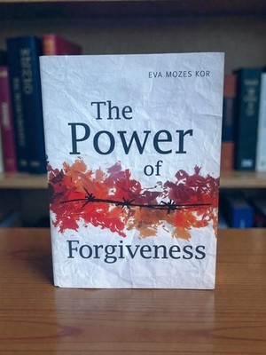 The Power of Forgiveness by Eva Mozes Kor (New)