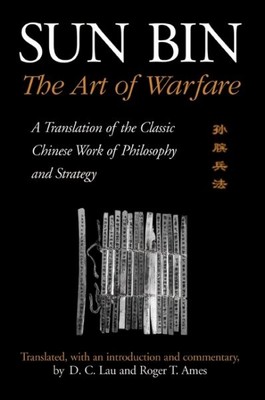 Sun Bin : The Art of Warfare : A Translation of the Classic Chinese Work of P...