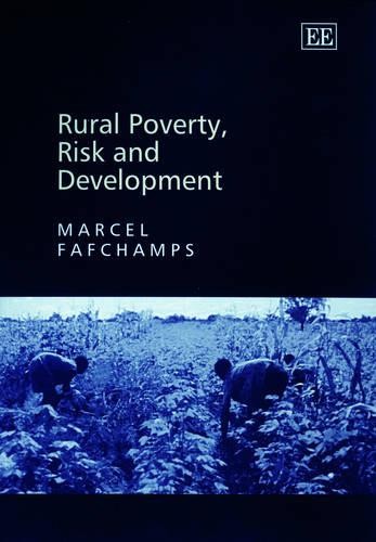 Rural Poverty, Risk and Development Fafchamps Hardback Edward Elgar
