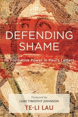 Defending Shame: Its Formative Power in Paul's Letters Buch Baker Academic