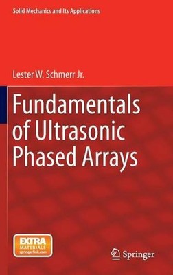 Fundamentals of Ultrasonic Phased Arrays by Lester W. Schmerr Jr. (English) Hard