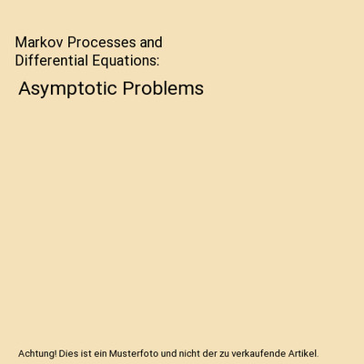 Markov Processes and Differential Equations: Asymptotic Problems, Mark I. Freidl
