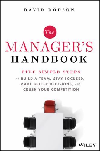 Manager's Handbook : Five Simple Steps to Build a Team, Stay Focused, Make ...